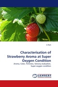 Cover: Characterisation of Strawberry Aroma at Super Oxygen Condition - LAP Lambert Academic Publishing