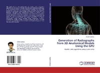 Enlarge image Cover: Generation of Radiographs from 3D Anatomical Models Using the GPU - LAP Lambert Academic Publishing