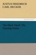 Cover: The Black Death the Dancing Mania - TREDITION CLASSICS