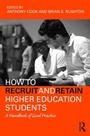 Cover: How to Recruit and Retain Higher Education Students - Routledge
