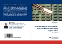 Enlarge image Cover: A Technology-Scalable Matrix Processor for Data Parallel Applications - LAP Lambert Academic Publishing