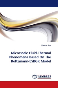 Enlarge image Cover: Microscale Fluid-Thermal Phenomena Based On The Boltzmann-ESBGK Model - LAP Lambert Academic Publishing