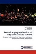 Cover: Emulsion Polymerization of Vinyl Acetate and Styrene - LAP Lambert Academic Publishing