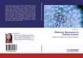 Cover: Platinum Resistance in Ovarian Cancer - LAP Lambert Academic Publishing