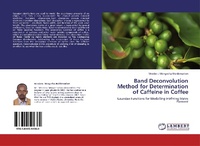 Abbildung von: Band Deconvolution Method for Determination of Caffeine in Coffee - LAP Lambert Academic Publishing