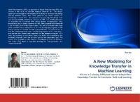 Enlarge image Cover: A New Modeling for Knowledge Transfer in Machine Learning - LAP Lambert Academic Publishing