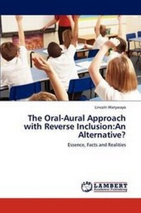 Enlarge image Cover: The Oral-Aural Approach with Reverse Inclusion - LAP Lambert Academic Publishing