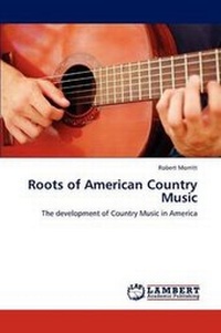 Abbildung von: Roots of American Country Music - LAP Lambert Academic Publishing