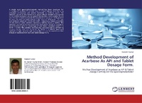 Enlarge image Cover: Method Development of Acarbose As API and Tablet Dosage Form. - LAP Lambert Academic Publishing