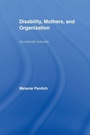 Cover: Disability, Mothers, and Organization - Routledge