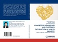 Cover: Competitive Advantage and Customer Satisfaction in Health Industry - LAP Lambert Academic Publishing