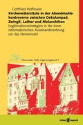 Cover: Kirchenv&auml;terzitate in der Abendmahlskontroverse zwischen Oekolampad, Zwingli, Luther und Melanchthon - Edition Ruprecht