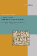 Cover: Politische Freundschaft bei Hofe - V&R unipress