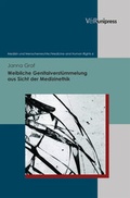 Cover: Weibliche Genitalverst&uuml;mmelung aus Sicht der Medizinethik - V&R unipress