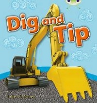 Enlarge image Cover: Bug Club Guided Non Fiction Reception Pink A Dig and Tip - Pearson Education Limited