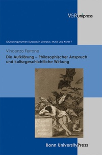 Abbildung von: Die Aufklärung - Philosophischer Anspruch und kulturgeschichtliche Wirkung - Brill Deutschland