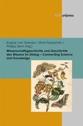 Cover: Wissenschaftsgeschichte und Geschichte des Wissens im Dialog - Connecting Science and Knowledge - Brill Deutschland