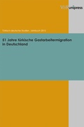 Cover: 51 Jahre t&uuml;rkische Gastarbeitermigration in Deutschland - Brill Deutschland