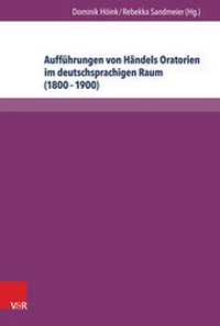 Abbildung von: Aufführungen von Händels Oratorien im deutschsprachigen Raum (1800-1900) - V&R unipress