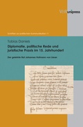 Cover: Diplomatie, politische Rede und juristische Praxis im 15. Jahrhundert - Brill Deutschland