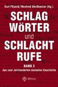 Cover: Schlagw&ouml;rter und Schlachtrufe. Aus zwei Jahrhunderten deutscher Geschichte - Militzke Verlag GmbH