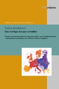 Cover: Das richtige Europa schaffen - Brill Deutschland