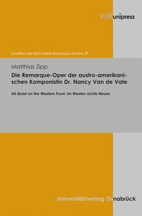 Abbildung von: Die Remarque-Oper der austro-amerikanischen Komponistin Dr. Nancy Van de Vate - Brill Deutschland