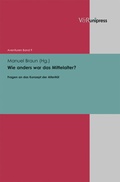 Cover: Wie anders war das Mittelalter? - Brill Deutschland
