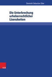 Abbildung von: Die Unterbrechung urheberrechtlicher Lizenzketten - V&R unipress
