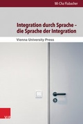 Cover: Integration durch Sprache - die Sprache der Integration - V&R unipress