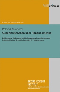 Abbildung von: Geschichtsmythen über Hispanoamerika - Brill Deutschland