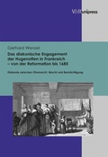 Cover: Das diakonische Engagement der Hugenotten in Frankreich - von der Reformation bis 1685 - Brill Deutschland