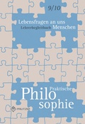 Cover: Lebensfragen an uns Menschen - Praktische Philosophie Klassen 9/10 - Militzke Verlag GmbH