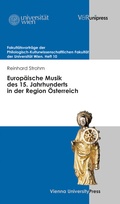 Cover: Europ&auml;ische Musik des 15. Jahrhunderts in der Region &Ouml;sterreich - Brill Deutschland