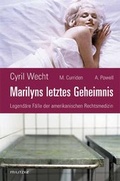 Cover: Marilyns letztes Geheimnis oder legend&auml;re F&auml;lle der amerikanischen Rechtsmedizin - Militzke Verlag GmbH