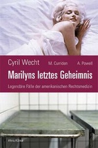Abbildung von: Marilyns letztes Geheimnis oder legendäre Fälle der amerikanischen Rechtsmedizin - Militzke Verlag GmbH