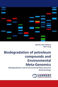 Enlarge image Cover: Biodegradation of Petroleum Compounds and Environmental Meta-Genomics - LAP Lambert Academic Publishing