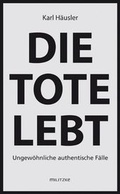 Cover: Die Tote lebt - Militzke Verlag GmbH