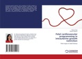 Cover: Fetal Cardiovascular Programming in Intrauterine Growth Restriction - LAP Lambert Academic Publishing