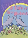 Cover: A Tale of Two Wolves - Heinemann Library