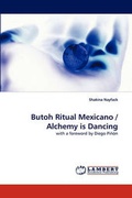 Cover: Butoh Ritual Mexicano / Alchemy Is Dancing - LAP Lambert Academic Publishing