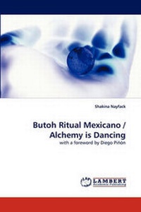 Enlarge image Cover: Butoh Ritual Mexicano / Alchemy Is Dancing - LAP Lambert Academic Publishing