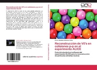 Abbildung von: Reconstruccion de V0's En Colisiones P-P En El Experimento Alice - Editorial Académica Española