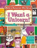 Cover: Bug Club Purple B/2C Pete's Peculiar Pet Shop: I Want a Unicorn 6-pack - Pearson Education Limited