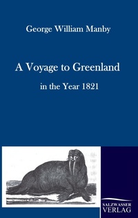 Abbildung von: A Voyage to Greenland in the Year 1821 - Salzwasser Verlag