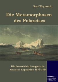 Abbildung von: Die Metamorphosen des Polareises - Salzwasser Verlag