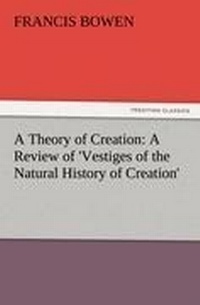 Enlarge image Cover: A Theory of Creation - TREDITION CLASSICS