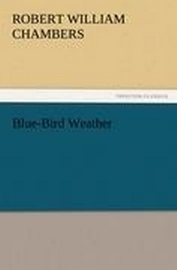 Enlarge image Cover: Blue-Bird Weather - TREDITION CLASSICS