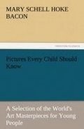 Cover: Pictures Every Child Should Know a Selection of the World's Art Masterpieces for Young People - Tredition Classics