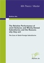 Cover: The Relative Performance of Joint Ventures and Wholly-Owned Subsidiaries and the Reasons why they exit - Diplomarbeiten Agentur diplom.de